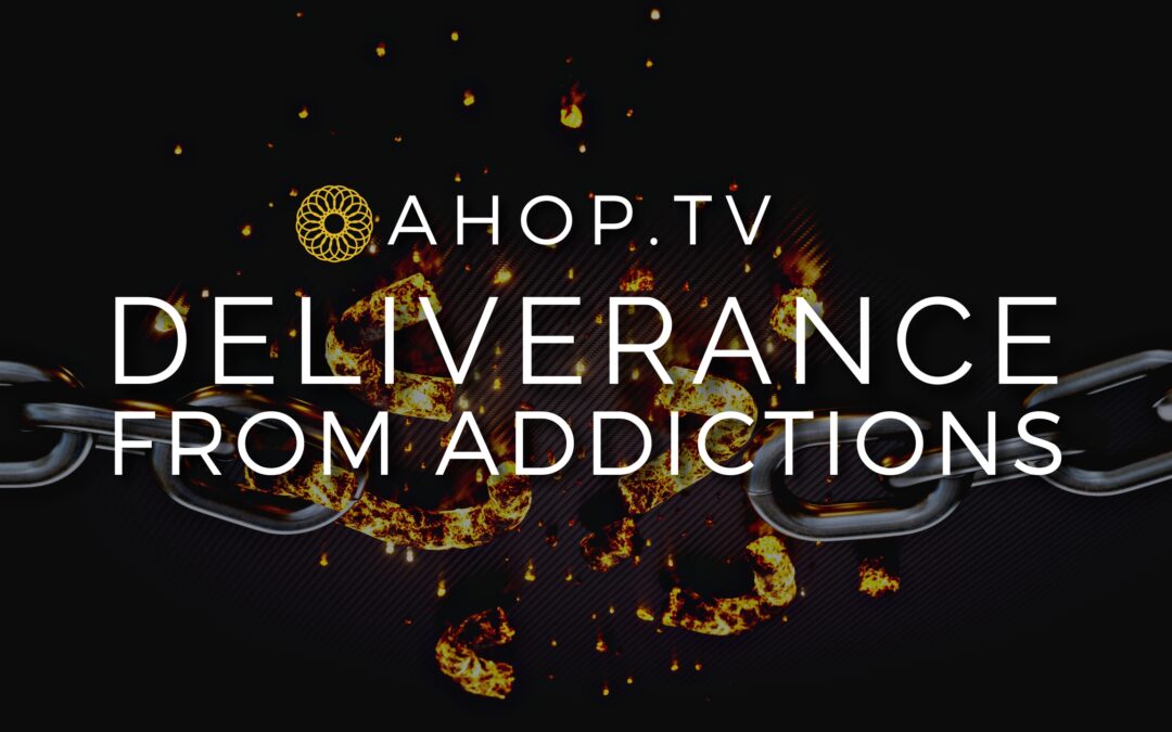 Deliverance from Addictions